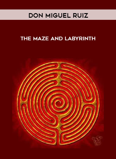 Don Miguel Ruiz - The Maze and Labyrinth download