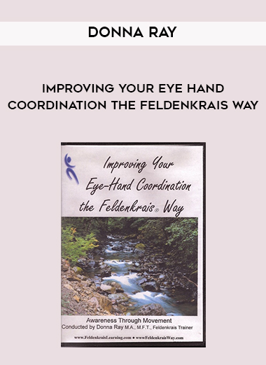 Donna Ray - Improving Your Eye Hand Coordination the Feldenkrais Way download