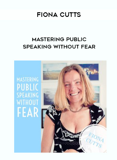 Fiona Cutts - Mastering Public Speaking Without Fear download