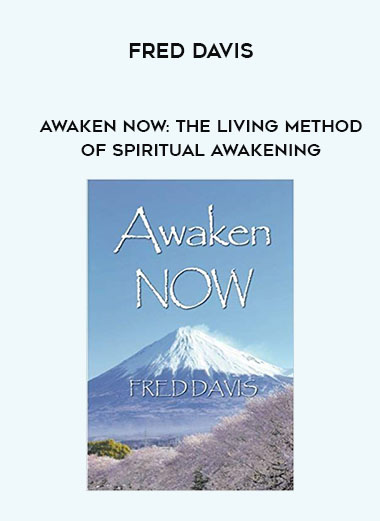 Fred Davis: Awaken NOW: The Living Method of Spiritual Awakening download