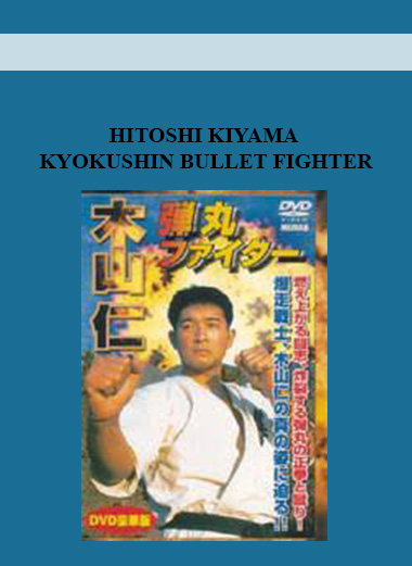 HITOSHI KIYAMA KYOKUSHIN BULLET FIGHTER download