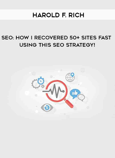 Harold F. Rich - SEO: How I Recovered 50+ Sites FAST Using This SEO Strategy! download
