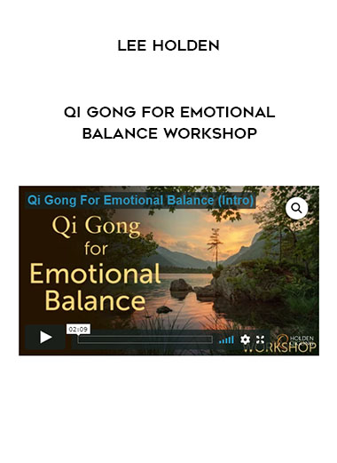 Lee Holden - Qi Gong for Emotional Balance Workshop download