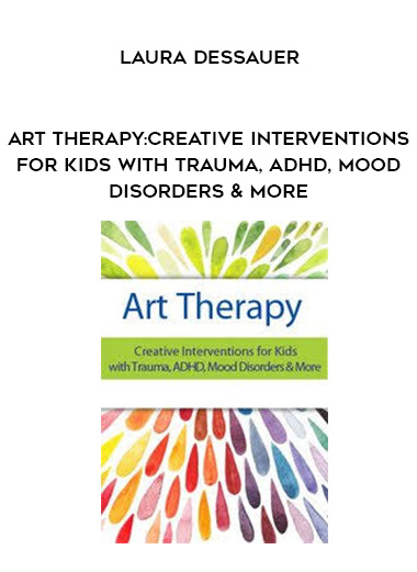 Art Therapy:Creative Interventions for Kids with Trauma