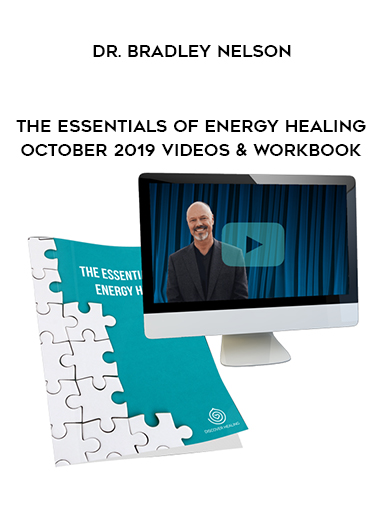 Dr. Bradley Nelson - The Essentials of Energy Healing - October 2019 Videos & Workbook download