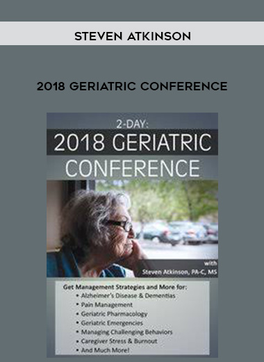 2018 Geriatric Conference - Steven Atkinson download
