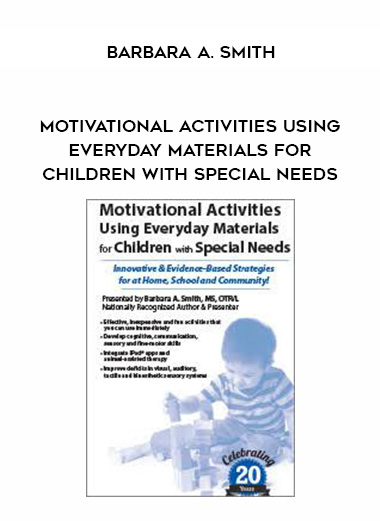 Barbara A. Smith - Motivational Activities Using Everyday Materials for Children with Special Needs download