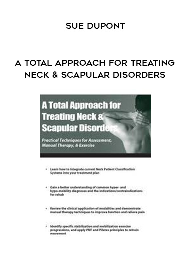 A Total Approach for Treating Neck & Scapular Disorders - Sue DuPont download