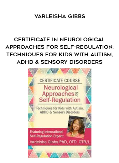 Certificate in Neurological Approaches for Self-Regulation: Techniques for Kids with Autism