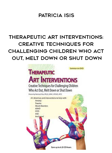 Therapeutic Art Interventions: Creative Techniques for Challenging Children Who Act Out