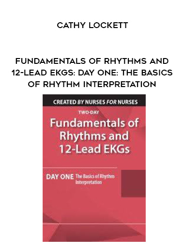Cathy Lockett - Fundamentals of Rhythms and 12-Lead EKGs: Day One: The Basics of Rhythm Interpretation download