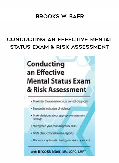 Conducting an Effective Mental Status Exam & Risk Assessment - Brooks W. Baer download
