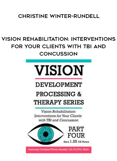 Vision Rehabilitation: Interventions for Your Clients with TBI and Concussion - Christine Winter-Rundell download