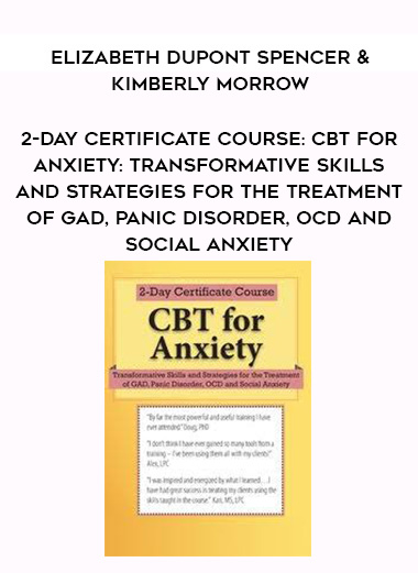 2-Day Certificate Course: CBT for Anxiety: Transformative Skills and Strategies for the Treatment of GAD