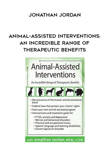 Animal-Assisted Interventions: An Incredible Range of Therapeutic Benefits - Jonathan Jordan download