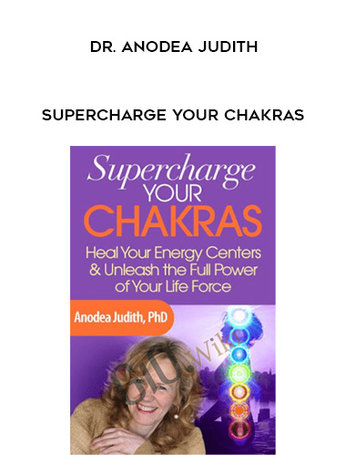 Supercharge Your Chakras - Dr. Anodea Judith download