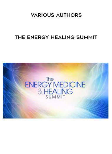 VARIOUS AUTHORS - The Energy Healing Summit download