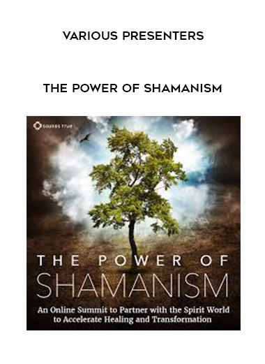 VARIOUS PRESENTERS - The Power of Shamanism download