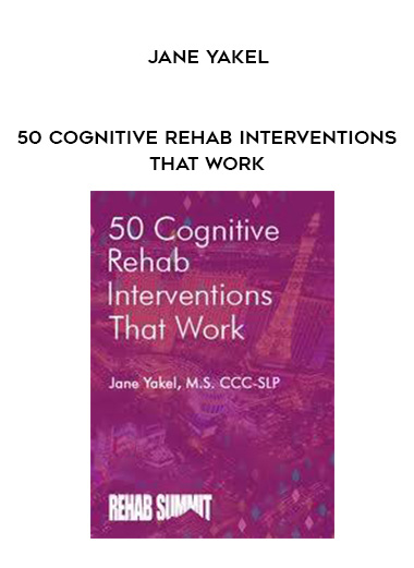 50 Cognitive Rehab Interventions That Work - Jane Yakel download