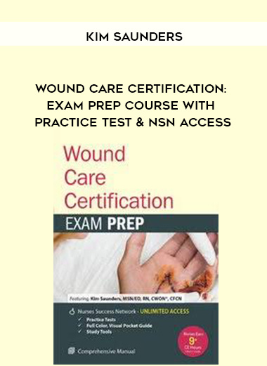 Wound Care Certification: Exam Prep Course with Practice Test & NSN Access - Kim Saunders download