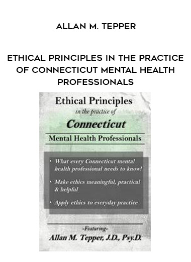 Allan M. Tepper - Ethical Principles in the Practice of Connecticut Mental Health Professionals download