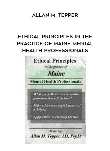 Allan M. Tepper - Ethical Principles in the Practice of Maine Mental Health Professionals download