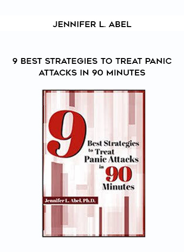 9 Best Strategies to Treat Panic Attacks in 90 Minutes - Jennifer L. Abel download