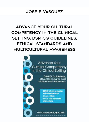 Advance Your Cultural Competency in the Clinical Setting: DSM-5® Guidelines