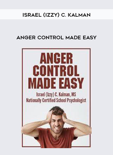 Anger Control Made Easy - Israel (Izzy) C. Kalman download