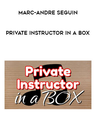 Marc-Andre Seguin - Private Instructor in a Box download