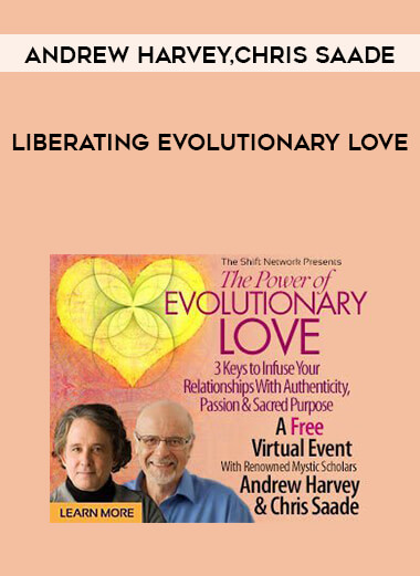 Andrew Harvey & Chris Saade - Liberating Evolutionary Love download