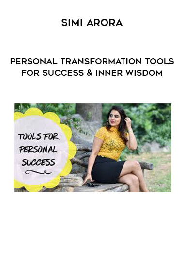 Simi Arora - Personal Transformation Tools For Success & Inner Wisdom download