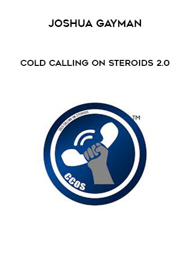 Joshua Gayman - Cold Calling On Steroids 2.0 download
