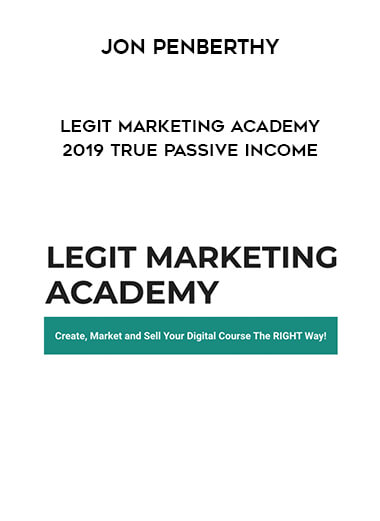 Jon Penberthy - Legit Marketing Academy 2019 True Passive Income download