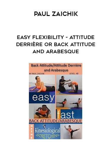 Paul Zaichik - Easy Flexibility - Attitude Derrière or Back Attitude and Arabesque download