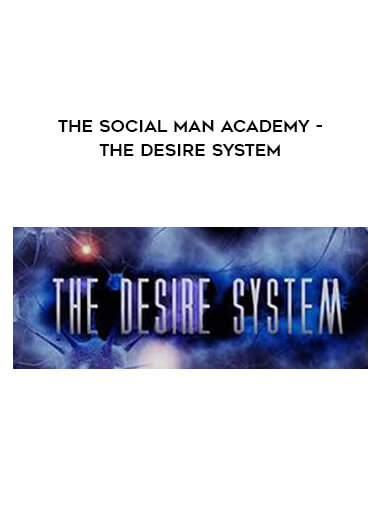 The Social Man Academy - The Desire System download
