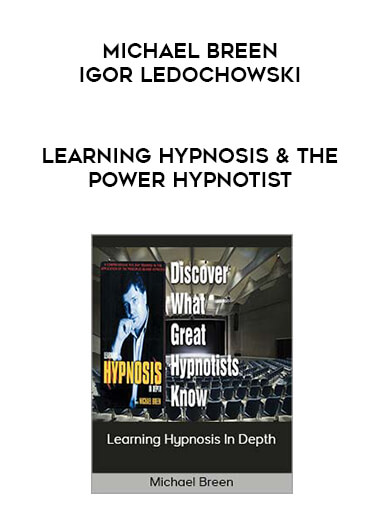 Michael Breen & Igor Ledochowski - Learning Hypnosis & The Power Hypnotist download