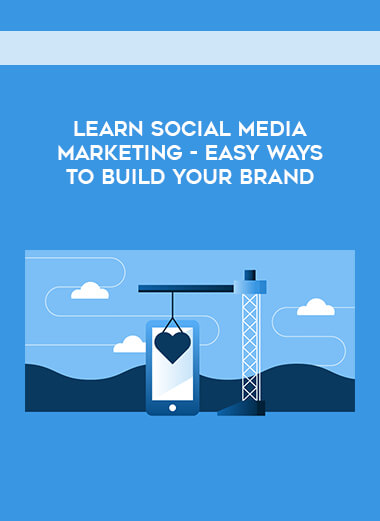 Learn SOCIAL MEDIA MARKETING - Easy Ways To Build Your Brand download