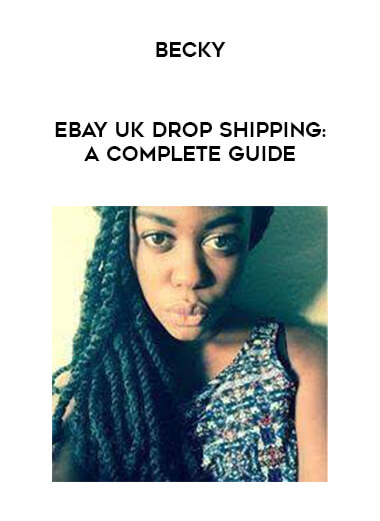 Becky - eBay UK Drop Shipping: A Complete Guide download