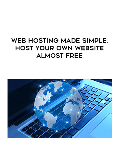 Web Hosting Made Simple. Host your own website almost FREE download