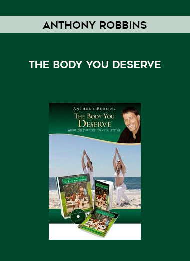 Anthony Robbins - The Body You Deserve download