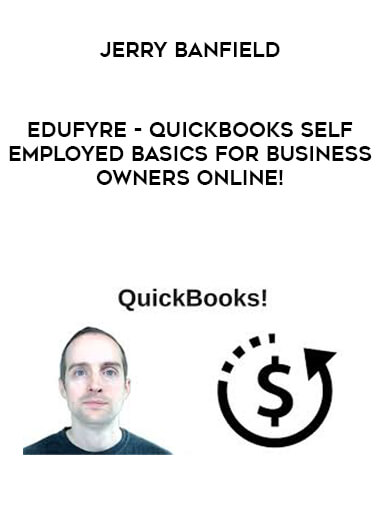 Jerry Banfield - EDUfyre - QuickBooks Self-Employed Basics for Business Owners Online! download
