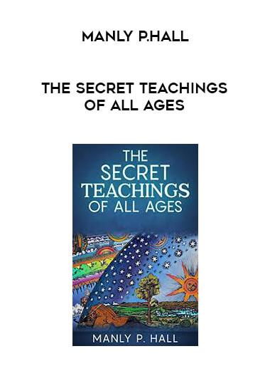 Manly P.Hall - The Secret Teachings of All Ages download