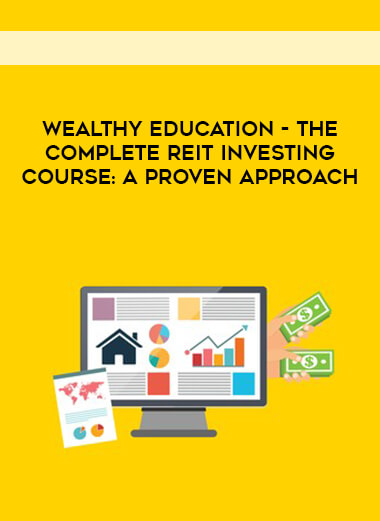 Wealthy Education - The Complete REIT Investing Course: A Proven Approach download
