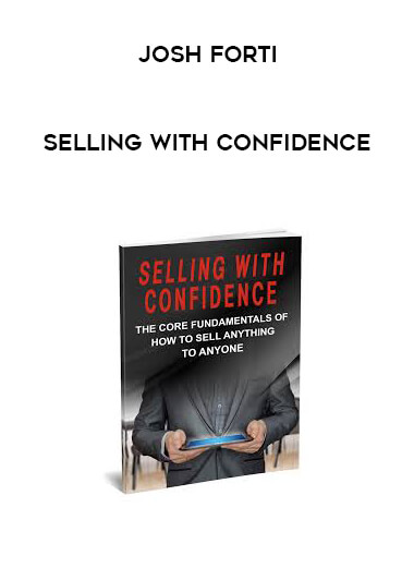Josh Forti - Selling with Confidence download