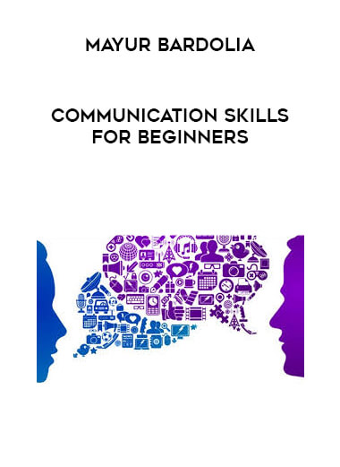 Mayur Bardolia - Communication Skills for Beginners download