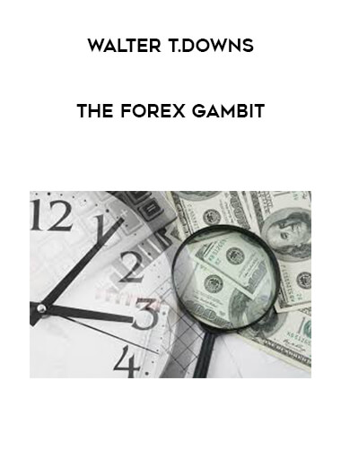 Walter T.Downs - The Forex Gambit download