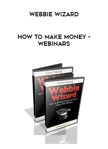 Webbie Wizard - How To Make Money - Webinars download