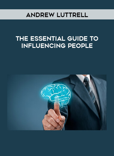 Andrew Luttrell - The Essential Guide to Influencing People download
