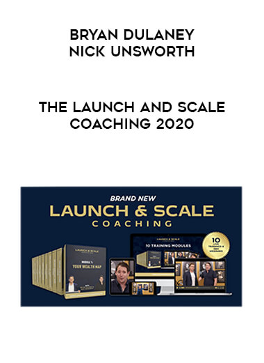 Bryan Dulaney & Nick Unsworth - The Launch and Scale Coaching 2020 download